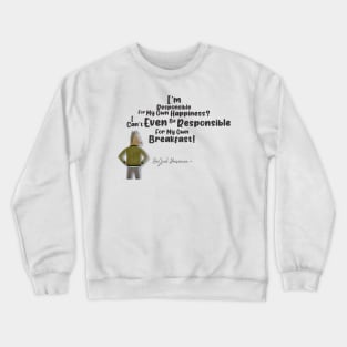 I'm responsible Crewneck Sweatshirt